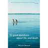 10 Good Questions About Life And Death