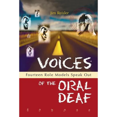 Voices of the Oral Deaf: Fifteen Role Models Speak Out