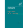 Antoine Arnauld and Pierre Nicole: Logic or the Art of Thinking