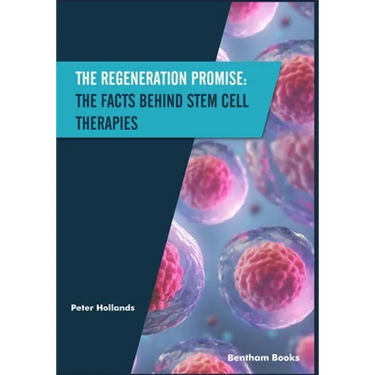 The Regeneration Promise: The Facts behind Stem Cell Therapies
