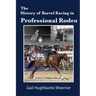 The History of Barrel Racing in Professional Rodeo