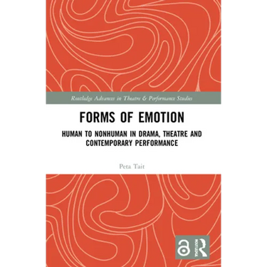 Forms of Emotion: Human to Nonhuman in Drama, Theatre and Contemporary Performance