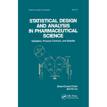 Statistical Design and Analysis in Pharmaceutical Science: Validation, Process Controls, and Stability