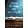 Dig a Little Deeper into God's Word: The People of the Old Testament