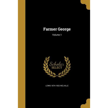 Farmer George; Volume 1