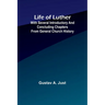 Life of Luther: with several introductory and concluding chapters from general church history