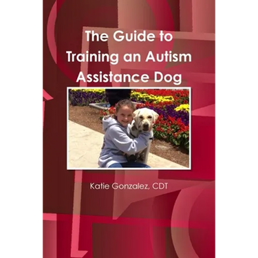 The Guide to Training an Autism Assistance Dog