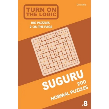 Turn On The Logic Suguru 200 Normal Puzzles 9x9 (Volume 8)