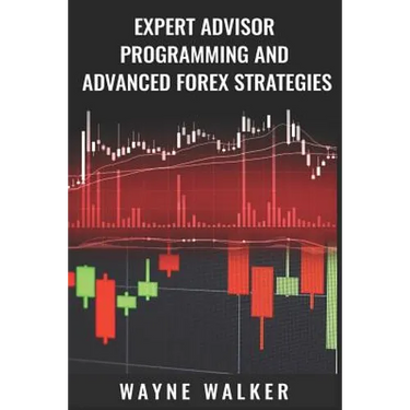 Expert Advisor Programming and Advanced Forex Strategies