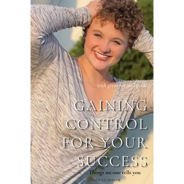 Gaining Control for Your Success: Things No One Tells You