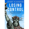 Losing Control: How a Left-Right Coalition Blocked Immigration Reform and Provoked the Backlash That Elected Trump