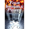 Your Invisible Power: Genevieve Behrend's Classic Law of Attraction Guide to Financial and Personal Success, New Thought Movement