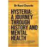 Hysteria: A Journey Through History And Mental Health