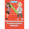 Word Search Puzzle Book For Teens: Large Print 100 Puzzles