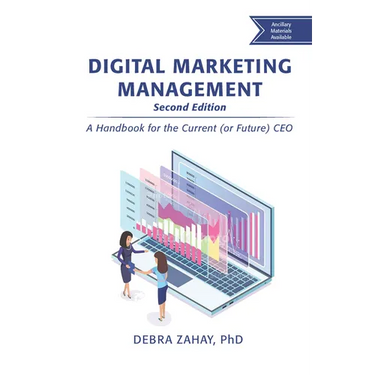 Digital Marketing Management, Second Edition: A Handbook for the Current (or Future) CEO