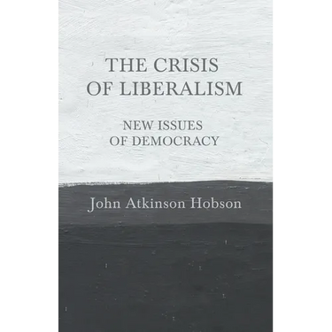 The Crisis of Liberalism - New Issues of Democracy