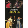 Children's Theater: A Paradigm, Primer, and Resource
