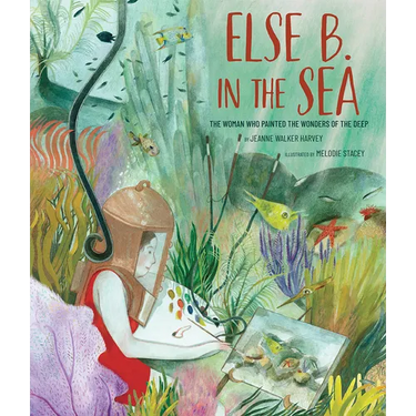 Else B. in the Sea: The Woman Who Painted the Wonders of the Deep