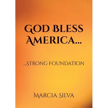God Bless America...: ... Strong Foundation
