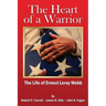 The Heart of a Warrior: The Life of Ernest Leroy Webb