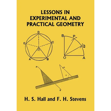 Lessons in Experimental and Practical Geometry (Yesterday's Classics)