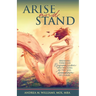 Arise and Stand: Breaking Through Oppression and Walking in the Full Freedom of Christ