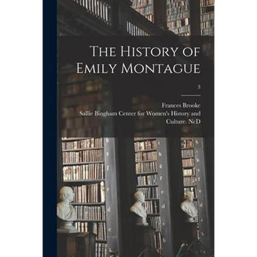 The History of Emily Montague; 3