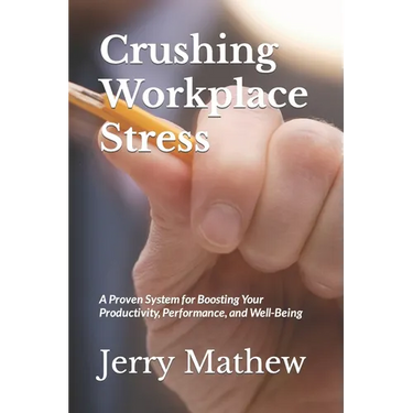 Crushing Workplace Stress