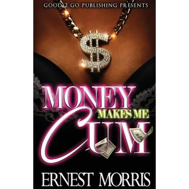 Money Makes Me Cum