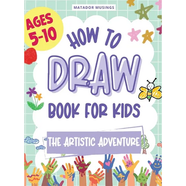 The Artistic Adventure: A How-to-Draw Book for Kids