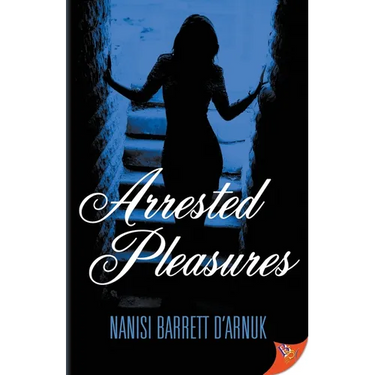 Arrested Pleasures