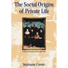 The Social Origins of Private Life: A History of American Families, 1600-1900