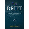 The Drift: Why Small Businesses Fail and How to See It Coming