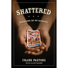 Shattered: Struck Down, But Not Destroyed
