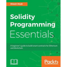 Solidity Programming Essentials: A beginner's guide to build smart contracts for Ethereum and blockchain
