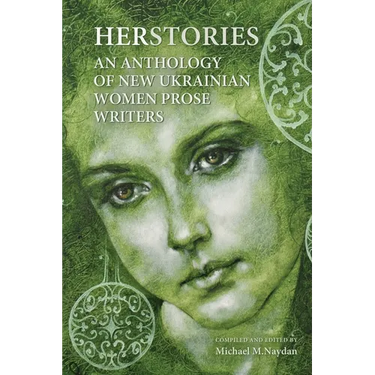 Herstories: An Anthology of New Ukrainian Women Prose Writers