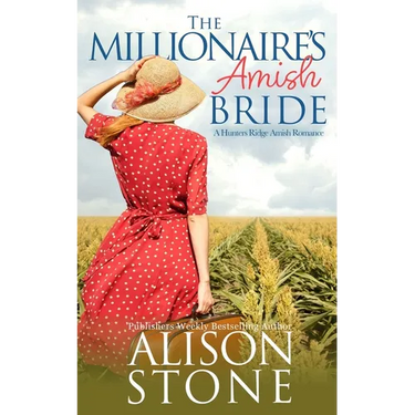 The Millionaire's Amish Bride: A Hunters Ridge Amish Romance