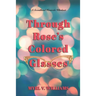 Through Rose's Colored Glasses