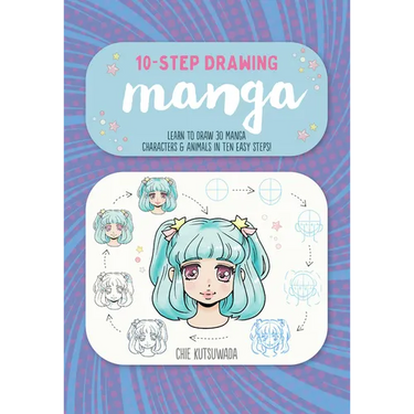 Ten-Step Drawing: Manga: Learn to Draw 30 Manga Characters & Animals in Ten Easy Steps!