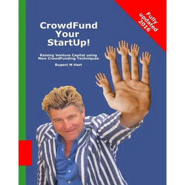 CrowdFund Your StartUp!: Raising Venture Capital using New CrowdFunding Techniques