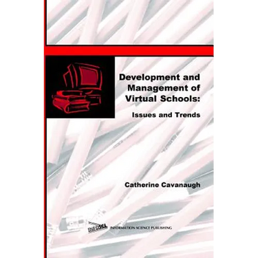 Development and Management of Virtual Schools: Issues and Trends