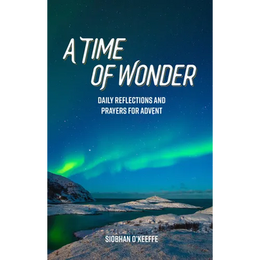 A Time of Wonder: Daily Reflections and Prayers for Advent