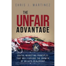 The Unfair Advantage: Digital Marketing Principles that Will Explode the Growth of an Auto Dealership