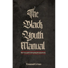 The Black Youth Manual: Black boys guide to triumphing through adversity.