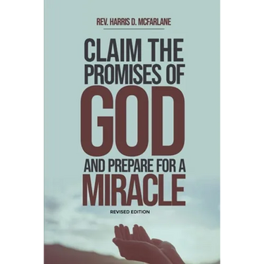 Claim the Promises of God and Prepare for a Miracle