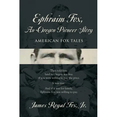 Ephraim Fox: An Oregon Pioneer Story