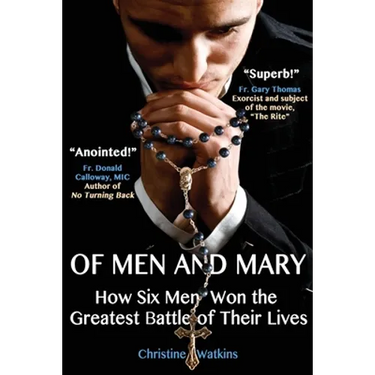 Of Men and Mary: How Six Men Won the Greatest Battle of Their Lives