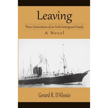 Leaving: Three Generations of an Irish Immigrant Family