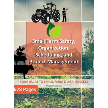 Small Farm Safety, Organization, Scheduling, and Project Management (Hard Copy)