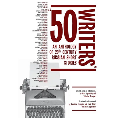 50 Writers: An Anthology of 20th Century Russian Short Stories